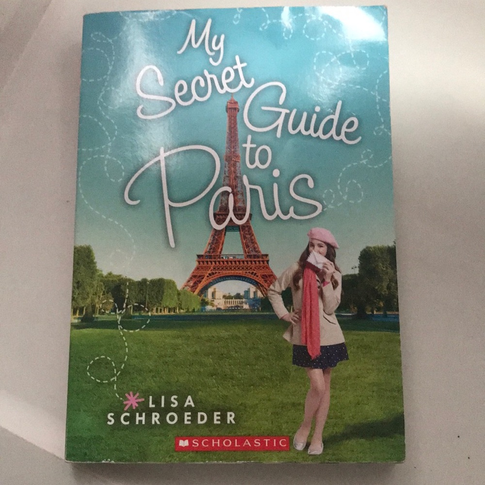 My Secret Guide to Paris by Lisa Schroeder